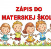 Zápis detí do Materskej školy - 2025/2026